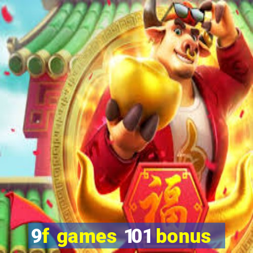 9f games 101 bonus